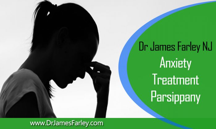 Dr James Farley NJ – Anxiety Treatment Parsippany