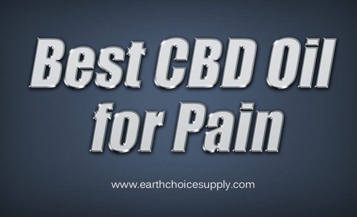 Best CBD Oil for Pain | Call Us – 416-922-7238 | earthchoicesupply.com