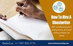 How To Hire A Ghostwriter | erickmertzwriting.com