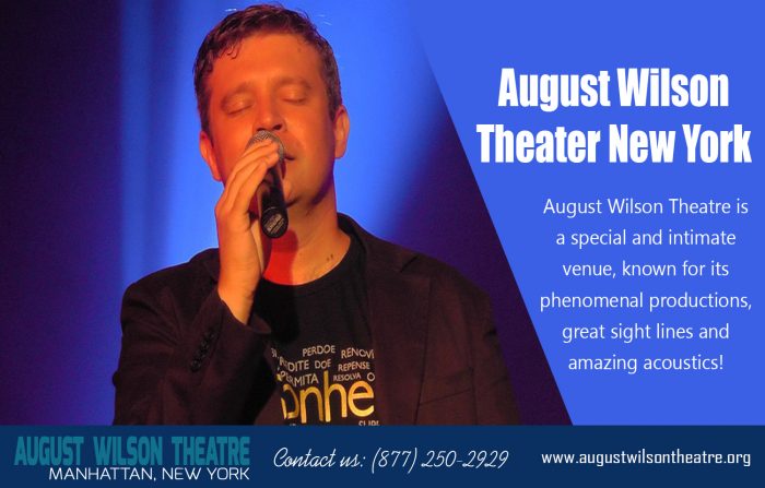 August Wilson Theatre New York|http://www.augustwilsontheatre.org|Call Us : 877-250-2929