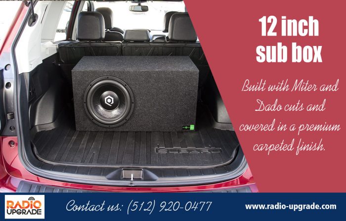 12 inch Sub Box|https://radio-upgrade.com/