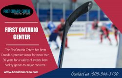 First Ontario Center Tickets | Call – 905-546-3100 | hamiltonarena.com