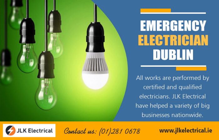 Emergency Electrician Dublin | Call – 01 281 0678 | jlkelectrical.ie