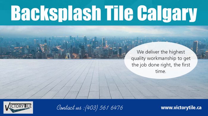 Backsplash Tile Calgary | Call – 403-561-6476 | victorytile.ca