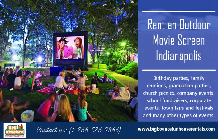 Rent an outdoor movie screen Indianapolis | Call – 1-866-586-7866 | bigbouncefunhouserenta ...