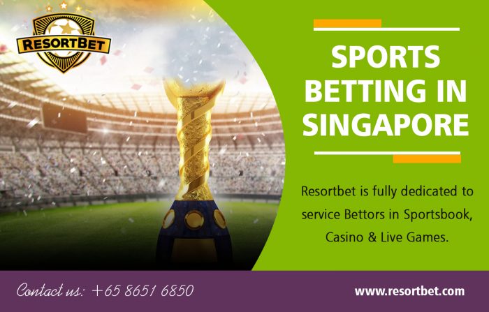 Sports Betting in Singapore | Call – 65 8651 6850 | resortbet.com
