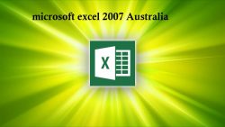 microsoft excel 2007 Australia