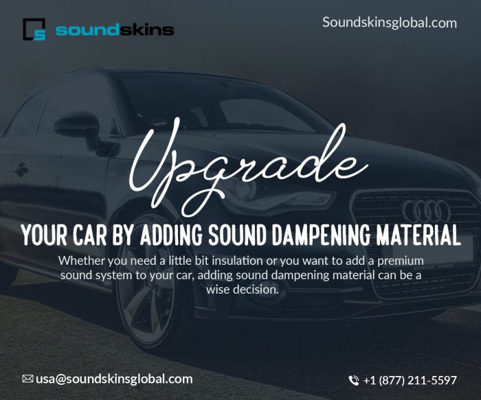 Consider sound damping if you are unhappy with how your car sounds on the road