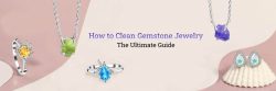 How to Clean Gemstone Jewelry – The Ultimate Guide