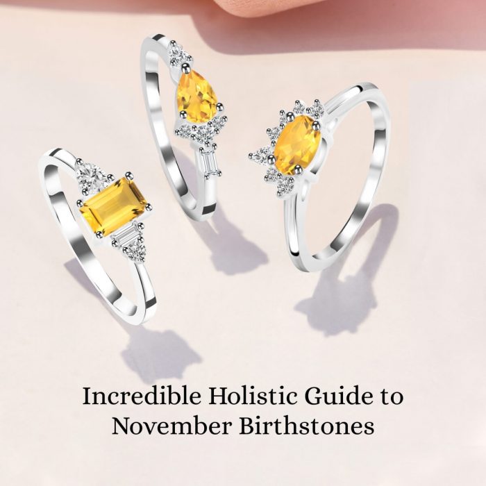 Incredible Holistic Guide to November Birthstones