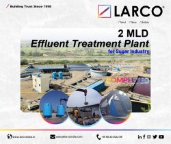 LARCO India Pvt Ltd has successfully completed another 2MLD Effluent Treatment Plant for Sugar M ...