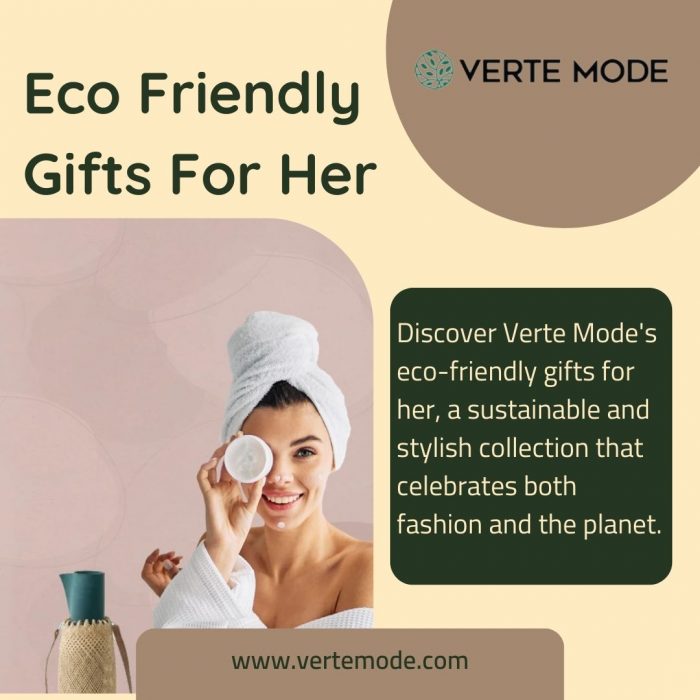 Eco Friendly Gifts For Her | Verte Mode