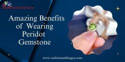 The Power of Peridot: Amazing Benefits for Your