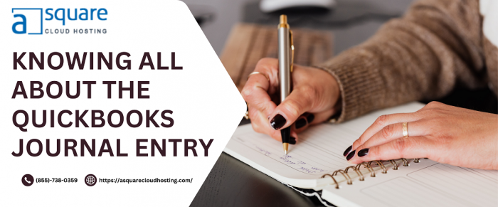 Everything You Need to Know About QuickBooks Journal Entry