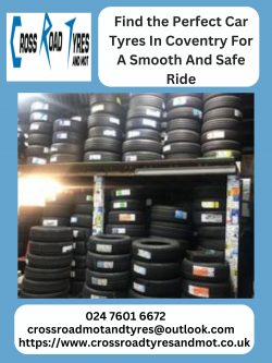 Find the Perfect Car Tyres In Coventry For A Smooth And Safe Ride