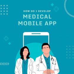 How do I develop a medical mobile app?