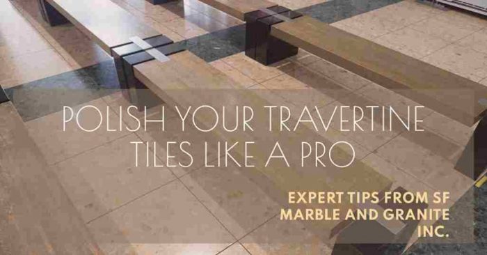 Unlocking the Beauty of Travertine Tile: Polishing Techniques and Tips