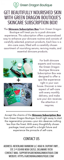 Get Beautifully Nourished Skin With Green Dragon Boutique’s Skincare Subscription Box!