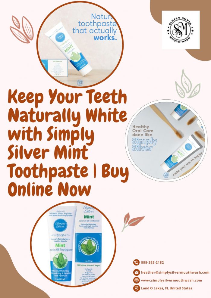 Keep Your Teeth Naturally White with Simply Silver Mint Toothpaste Buy Online Now