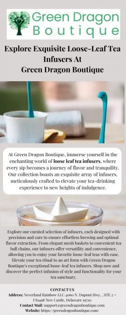 Explore Exquisite Loose-Leaf Tea Infusers at Green Dragon Boutique