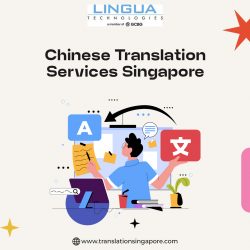 Lingua Technologies – Chinese Translation Services Provider in Singapore