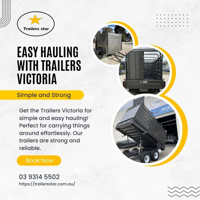 Easy Hauling with Trailers Victoria – Simple and Strong