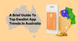 A Brief Guide To Top Ewallet App Trends In Australia in 2024
