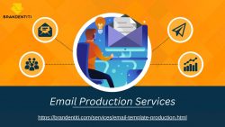 Transform Your Campaigns with Brandentiti’s Email Production Services