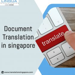 Document translation services in Singapore – Lingua Technologies