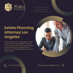 Seeking an experienced Estate Planning Attorney in Los Angeles? Visit Attorney Sam Walker