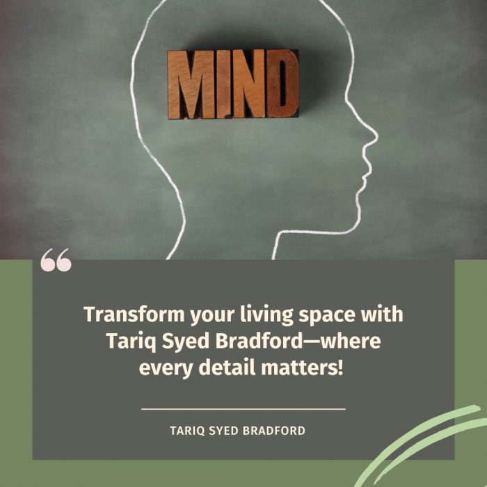 Transform Your Home with Tariq Syed Bradford