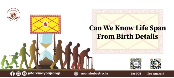 https://mumbaiastro.in/blog/life-span-from-birth-details/