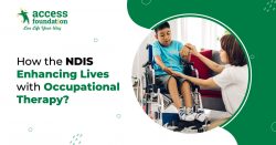 How the NDIS Enhancing Lives with Occupational Therapy?