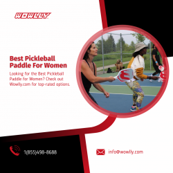 Empower Your Game with the Best Pickleball Paddle for Women on Wowlly.com
