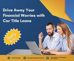Drive Away Your Financial Worries with Car Title Loans Brampton, Ontario
