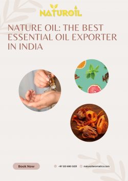 Nature Oil: The Best Essential Oil Exporter in India