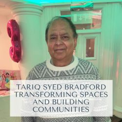 Tariq Syed Bradford Transforming Spaces and Building Communities