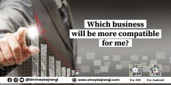 Which business will be more compatible for me?