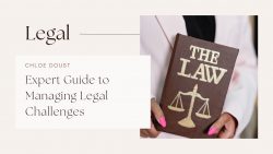 Chloe Doust’s Expert Guide to Managing Legal Challenges