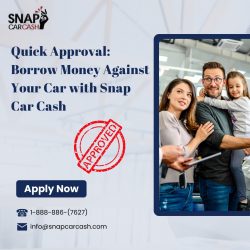 Quick Approval: Borrow Money Against Your Car with Snap Car Cash