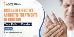 Discover Effective Arthritis Treatments in Houston — Your Path to Comfort