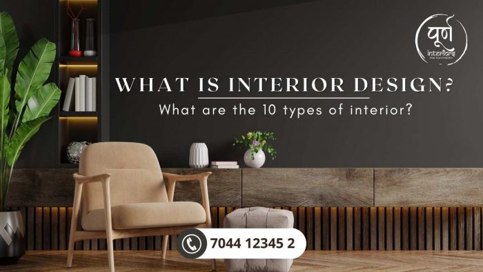 What is Interior Design? What are the 10 types of interior?