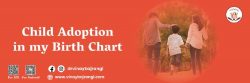 Child Adoption in my Birth Chart