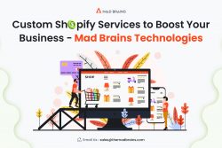 Custom Shopify Services to Boost Your Business – Mad Brains Technologies