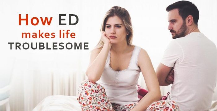 How does ED make life Troublesome?