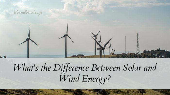 Oneal Omatseye: What’s the Difference Between Solar and Wind Energy?