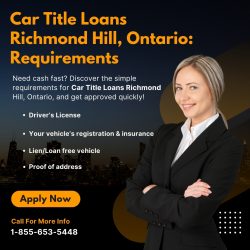 Richmond Hill Car Title Loans: What You Need to Qualify