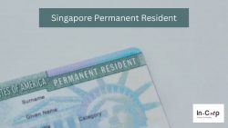 How to Successfully Become a Singapore Permanent Resident