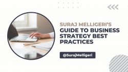 Suraj Melligeri’s Guide to Business Strategy Best Practices