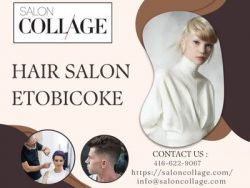 Discover Your Perfect Look at Salon Collage: Etobicoke’s Premier Hair Salon